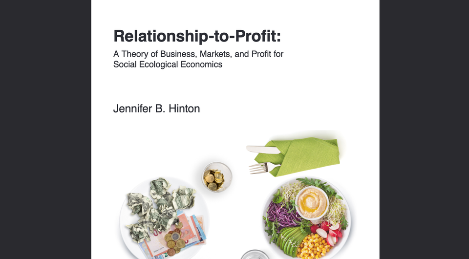 Relationship-to-Profit: A Theory of Business, Markets, and Profit for Social Ecological Economics